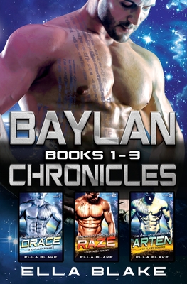 The Baylan Chronicles: Books 1-3: Sci-fi Alien Romance Box Set - Ella Blake