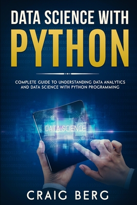 Coperta cărții 'Data Science with Python: Complete Guide To Understanding Data Analytics And Data Science With Python Programming -'