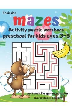 Coperta cărții 'Mazes Activity Puzzle Workbook preschool for kids ages 3-5 workbook for games puzzles and problem solving: A fun gift'