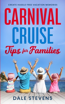 Carnival Cruise Tips for Families - Dale Stevens