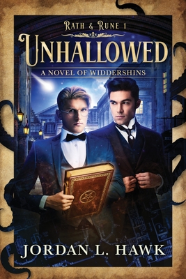 Coperta cărții 'Unhallowed: A Novel of Widdershins - Jordan L. Hawk'
