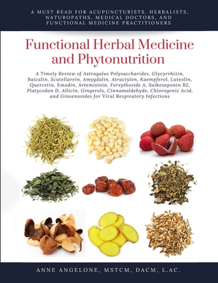 Functional Herbal Medicine and Phytonutrition - Anne Angelone L. Ac