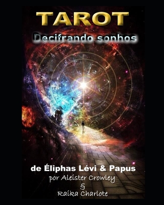 Tarot Decifrando sonhos: de Eliphaz Levi & Papus - Eliphas Levi