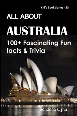 All about Australia: 100+ Fascinating Fun Facts & Trivia - Bandana Ojha