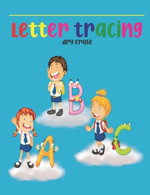 letter tracing dry erase: Alphabet Handwriting Practice workbook for kids Ages, (Kids coloring activity books)Practice for Kids with Pen Control - 2040 Publishing
