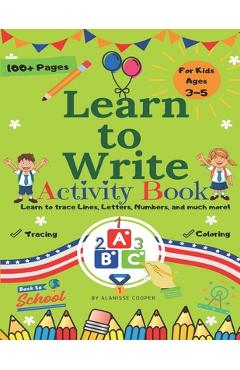 Coperta cărții 'Learn to Write Activity Book for Kids 3-5 years old. Learn to trace Lines, Letters, Numbers, and much more!: Fun'