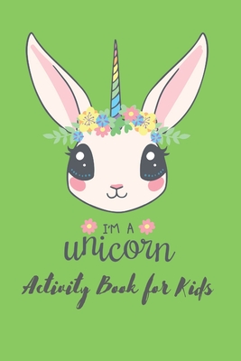 Im a Unicorn Activity Book For Kids: First Children Crossword Puzzle Book for Kids Age 6, 7, 8, 9 and 10 and for 3rd graders - Kids Crosswords (Easy W - Funny Quotes