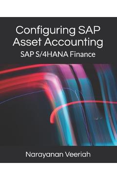 Coperta cărții 'Configuring SAP Asset Accounting: SAP S/4HANA Finance - Narayanan Veeriah'