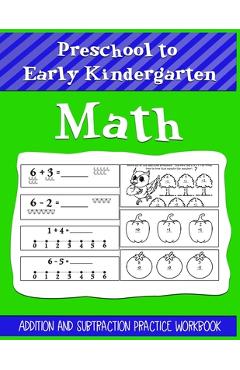 Coperta cărții 'Preschool to Early Kindergarten Math Addition and Subtraction Practice Workbook: Help Kids Learn and Practice Their'