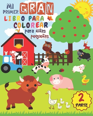 Mi Primer Gran Libro Para Colorear Para Niños Pequeños - PARTE 2: Libro Para Colorear Para niños y niñas de 1 a 3 años con 50 animales lindos - Infancia Perfecta