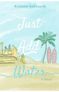 Coperta cărții 'Just Add Water - Richard Andrascik'