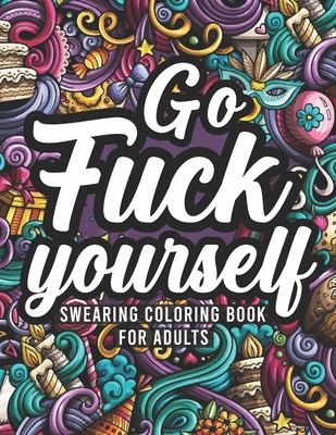 Swearing Coloring Book for Adults: 50 Unique Swear Word Designs