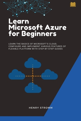 Learn Microsoft Azure for Beginners - Henry Stromm