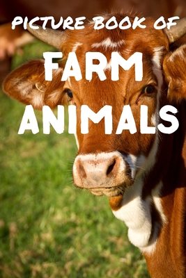 Picture book of farm animals: Photos of farm animals - Picture book for kids and more - Picture book for seniors with Dementia and Alzheimer - Relaxing Pictures
