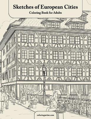 Sketches of European Cities Coloring Book for Adults - Nick Snels