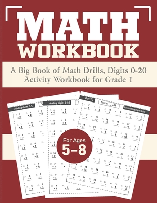 A Big Math Workbook for Grade 1: Digits 0-20 Addition Subtraction Practice Workbook for Kids Ages 5-8 - Kiddies Education