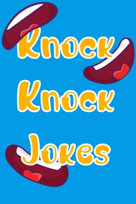Knock Knock Jokes: jokes for kids - Joke book for kids and family - silly jokes for kids book - lots of knock knock jokes for kids - Jenne Texan