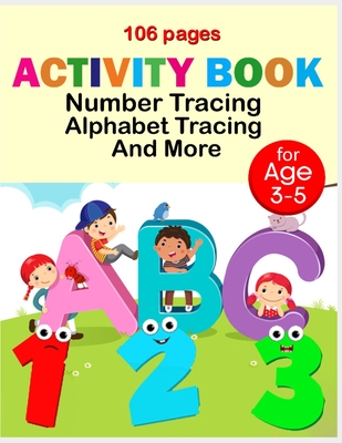 Activity book number tracing alphabet tracing and more: Line Tracing, Letters, and More for kids 106 pages - Tracing Alphabet Coloring Book