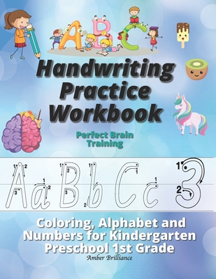 Coperta cărții 'Handwriting Practice Workbook: Perfect Brain Training Coloring Alphabet and Numbers for Kindergarten Preschool 1st'