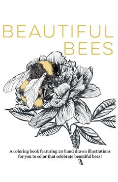 Poza produsului Beautiful Bees: A coloring book featuring 20 hand drawn illustrations for you to color that celebrate beautiful bees! - Duffy & Duffy Co