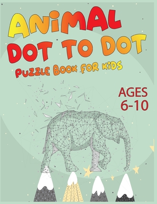 Animal Dot To Dot Puzzle Book For Kids Ages 6-10 - Nazma Publishing