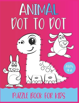 Animal Dot To Dot Puzzle Book For Kids Ages 4-6 - Nazma Publishing