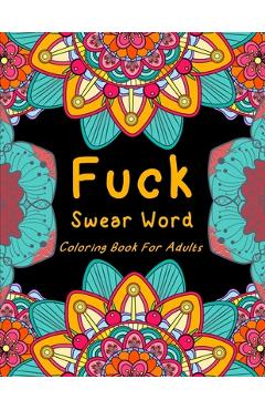 Coperta cărții 'Fuck Swear Word Coloring Book For Adults: An Adorable Cuss Word Coloring Book with Desserts, Sweets and Junk Food'