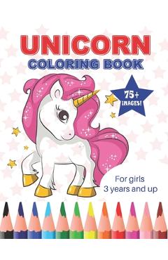 Coperta cărții 'Unicorn Coloring Book: For Girls 3 Years And Up, 120 pages 8.5x11 Page Size, I am 3 and Confident, Brave & Beautiful'