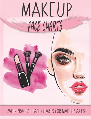 makeup face charts paper practice face charts for makeup artist: A Professional Blank Makeup Practice Workbook for Makeup Artists, makeup face charts - Hope Edition