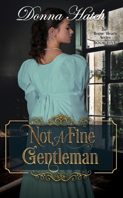 Not a Fine Gentleman - Donna Hatch