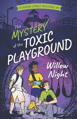 The Mystery of the Toxic Playground - Elizabeth Leach