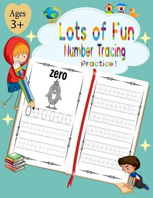 Lots of Fun Number Tracing Practice!: learn numbers 0 to 20, Number tracing books for kids ages 3-5, Number tracing workbook, Number Writing Practice - Number Tracing For Kids