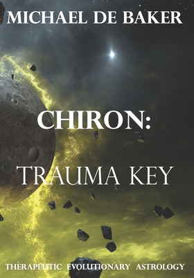 Chiron: Trauma Key - Michael De Baker