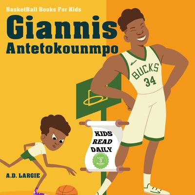Giannis Antetokounmpo: I Can Read Books Level 4 - A. D. Largie