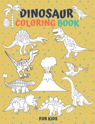 Dinosaur Coloring Book For Kids: Great Gift for Boys, Girls, Toddlers, Preschoolers and Kids, Coloring book With Dinosaur Facts, T-Rex, Velociraptor, - Jessica Aga