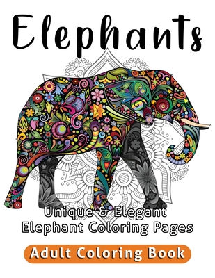 Elephants Adult Coloring Book: Unique & Elegant Elephant Coloring Pages - Jessica Pershing