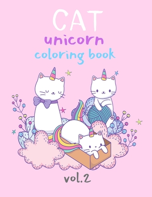 Cat Unicorn Coloring Book Vol.2: Fun with Numbers, Letters, Animals Easy and Big Coloring Books for Toddlers Kids Ages 2-4, 4-6, Girls, Fun Early Lear - Love Cat Unicorn