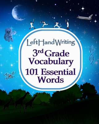 Left Hand Writing - 3rd Grade Vocabulary -101 Essential Words: Learn the essential words through handwriting practice. Take care of vocabulary and han - Derek Schuger