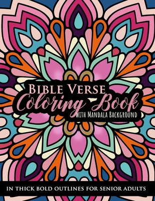Bible Verse Coloring book with Mandala Background in Thick Bold Outline for Senior Adults: Large Print Great for Low Vision Elderly, Beginners, Easy L - Alcovia Co Publishing