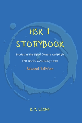 HSK 1 Storybook: Stories in Simplified Chinese and Pinyin, 150 Word Vocabulary Level - Y. L. Hoe