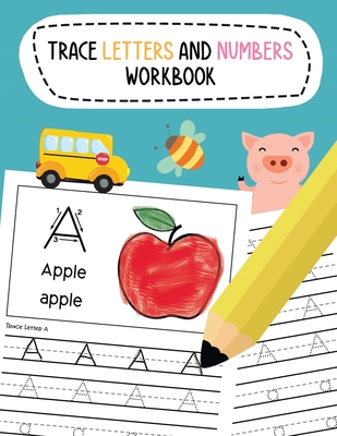 Trace Letters and Numbers Workbook: Learn To Write Alphabet A-Z (Uppercase and Lowercase) and Number 1-10 Writing Practice for Pre K, Kindergarten, an - Nina Noosita