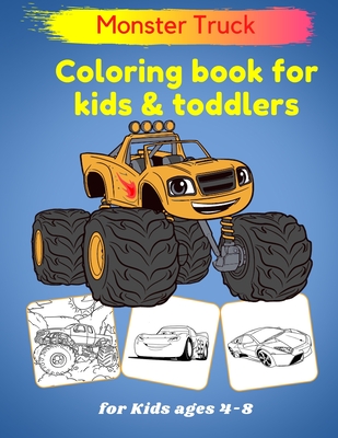 Monster Truck Coloring Book for kids toddlers - For Kids ages 4-8: Cars Activity Book for toddlers coloring books for kids ages 4-8 and 6-12, Cool Car - Activity Books Publishing