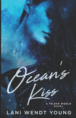 Ocean's Kiss: A Telesā World Novel - Lani Wendt Young