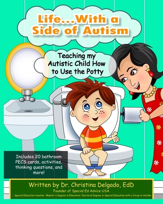 Life... with a Side of Autism: Teaching My Autistic Child How to Use the Potty - Christina Delgado