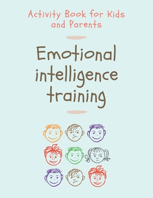 Emotional Intelligence Training: Activity Book for Kids and Parents - Lulabu Books
