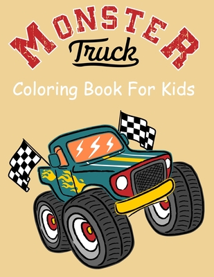 Monster Truck coloring book for boys: Great gift for boys ages  4-8,2-4,6-10,6-8,3-5(US Edition).Perfect for toddlers Kindergarten and  preschools (Kids (Paperback)
