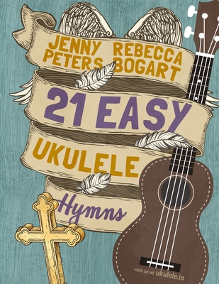 21 Easy Ukulele Hymns - Jenny Peters
