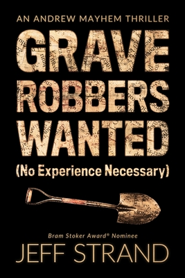 Graverobbers Wanted (No Experience Necessary) - Jeff Strand