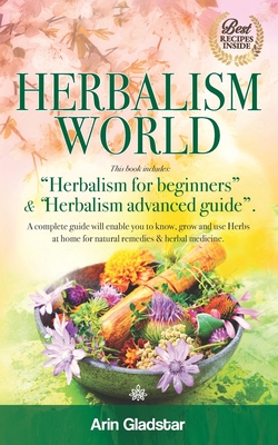 Herbalism World: This book includes: 