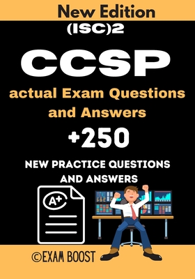 (ISC)2 CCSP actual Exam Questions and Answers: CCSP Certified Cloud Security Professional +250 practice exam questions - Exam Boost